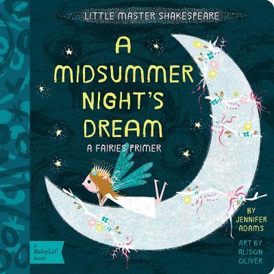 A Midsummer Night's Dream: A Babylit(r) Fairies Primer