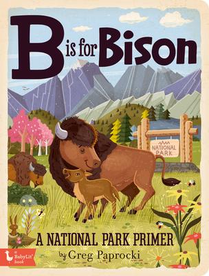 B Is for Bison: A National Parks Primer