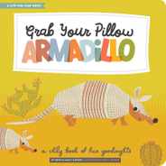 Grab Your Pillow, Armadillo: A Silly Book of Fun Goodnights Subscription