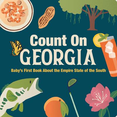 Count on Georgia: Baby's First Book about the Empire State of the South