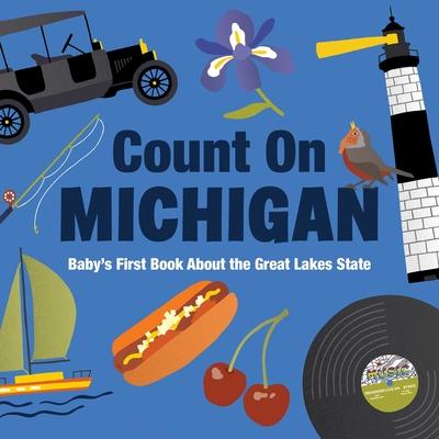 Count on Michigan: Baby's First Book about the Great Lakes State