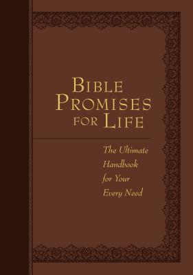 Bible Promises for Life: The Ultimate Handbook for Your Every Need