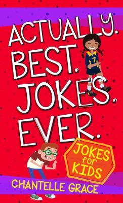 Actually Best Jokes Ever: Jokes for Kids