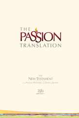 The Passion Translation New Testament (2020 Edition) Hc Ivory: With Psalms, Proverbs and Song of Songs Subscription