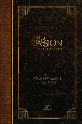 The Passion Translation New Testament (2020 Edition) Hc Espresso: With Psalms, Proverbs and Song of Songs