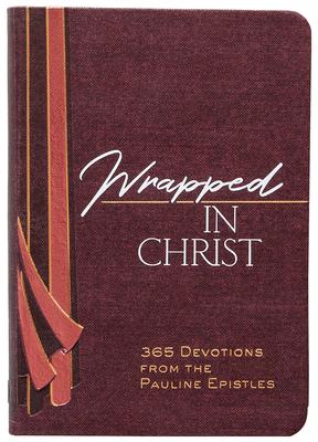 Wrapped in Christ: 365 Devotions from the Pauline Epistles