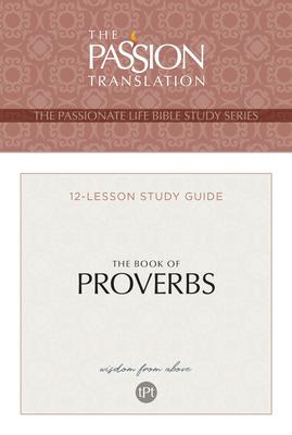 Tpt the Book of Proverbs: 12-Lesson Study Guide