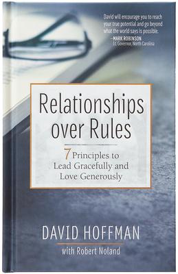 Relationships Over Rules: 7 Principles to Lead Gracefully and Love Generously