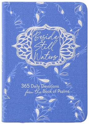 Beside Still Waters: 365 Daily Devotions from the Book of Psalms