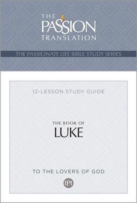 Tpt the Book of Luke: 12-Lesson Study Guide