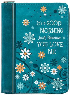 It's a Good Morning Just Because You Love Me: 365 Daily Devotions