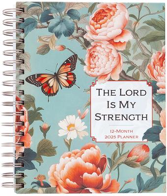 The Lord Is My Strength (2025 Planner): 12-Month Weekly Planner