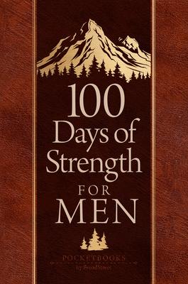 100 Days of Strength for Men: Pocketbooks by Broadstreet