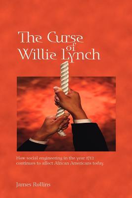 The Curse of Willie Lynch: How Social Engineering Iin the Year 1712 Continues to Affect African Americans Today Subscription