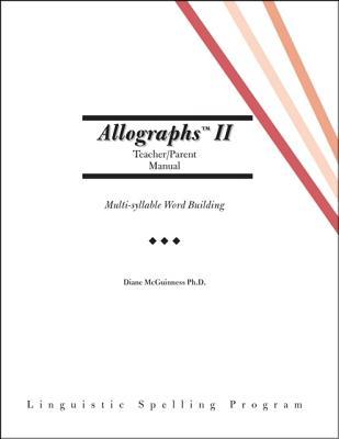 Allographs Ii Teacher/Parent Manual: Linguistic Spelling Program