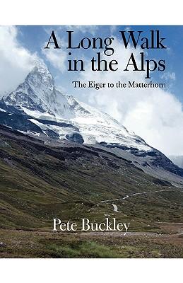 A Long Walk in the Alps: The Eiger to the Matterhorn