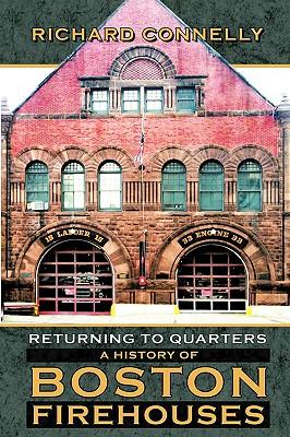 Returning to Quarters: A History of Boston Firehouses