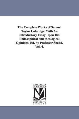 The Complete Works of Samuel Taylor Coleridge. With An introductory Essay Upon His Philosophical and theological Opinions. Ed. by Professor Shedd. Vol Subscription
