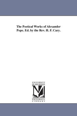The Poetical Works of Alexander Pope. Ed. by the Rev. H. F. Cary. Subscription