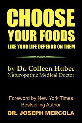 Choose Your Foods Like Your Life Depends on Them