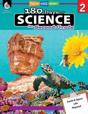 180 Days(tm) Science for Second Grade: Practice, Assess, Diagnose