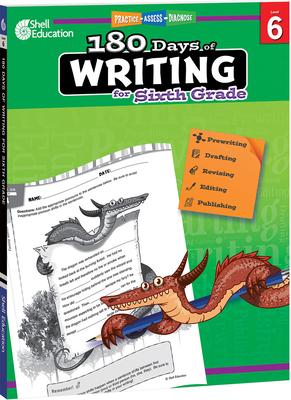 180 Days(tm) Writing for Sixth Grade: Practice, Assess, Diagnose