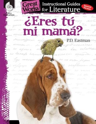 Eres Tu Mi Mama?: An Instructional Guide for Literature Subscription
