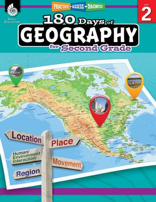 180 Days(tm) Geography for Second Grade: Practice, Assess, Diagnose