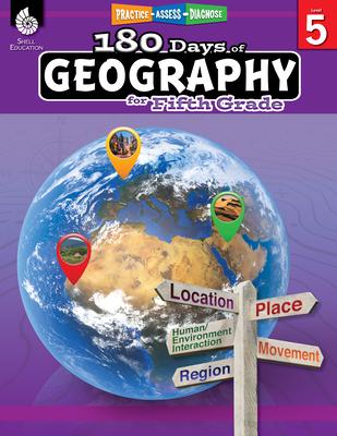 180 Days(tm) Geography for Fifth Grade: Practice, Assess, Diagnose