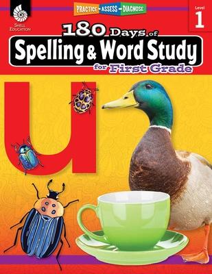 180 Days(tm) Spelling and Word Study for First Grade: Practice, Assess, Diagnose