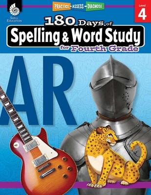 180 Days(tm) Spelling and Word Study for Fourth Grade: Practice, Assess, Diagnose