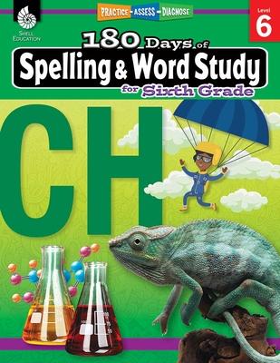 180 Days(tm) Spelling and Word Study for Sixth Grade: Practice, Assess, Diagnose