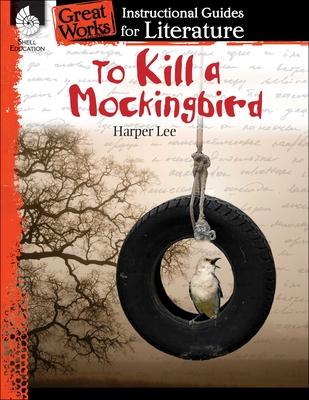 To Kill a Mockingbird: An Instructional Guide for Literature