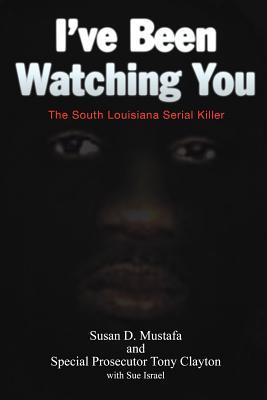 I've Been Watching You: The South Louisiana Serial Killer