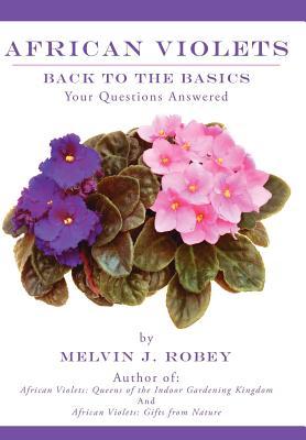 African Violets Back to the Basics: Your Questions Answered