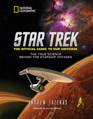 Star Trek: The Official Guide to Our Universe: The True Science Behind the Starship Voyages