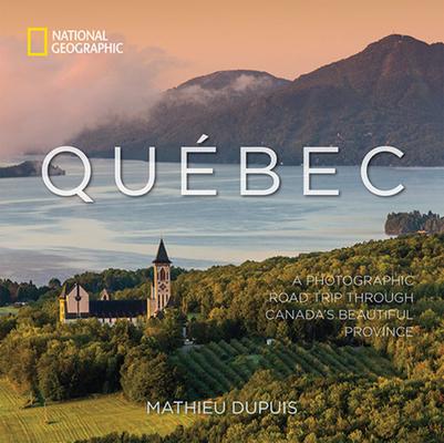 Qubec: A Photographic Road Trip Through Canada's Beautiful Province Subscription