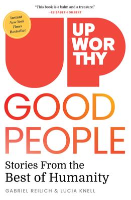 Upworthy - Good People: Stories from the Best of Humanity