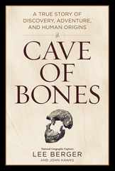 Cave of Bones: A True Story of Discovery, Adventure, and Human Origins Subscription