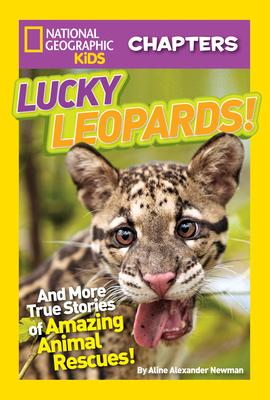 Lucky Leopards!: And More True Stories of Amazing Animal Rescues