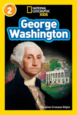 George Washington (National Geographic Kids Readers, Level 2)