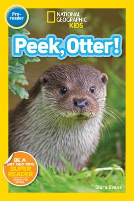 Peek, Otter! (National Geographic Kids Readers, Pre-Reader)