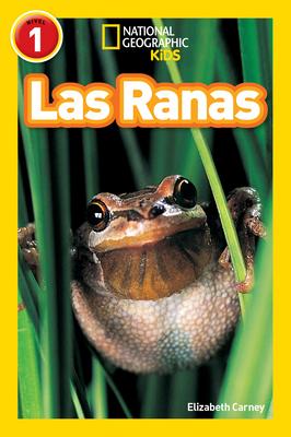 Las Ranas (Frogs) (National Geographic Kids Readers, Nivel 1)