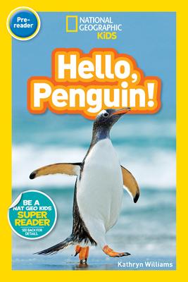 Hello, Penguin! (National Geographic Kids Readers, Pre-Reader)