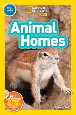 Animal Homes (National Geographic Kids Readers, Pre-Reader)