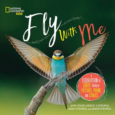 Fly with Me: A Celebration of Birds Through Pictures, Poems, and Stories Subscription