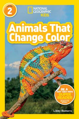 Animals That Change Color (National Geographic Kids Readers, Level 2)