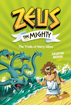 Zeus the Mighty: The Trials of Hairyclees (Book 3)