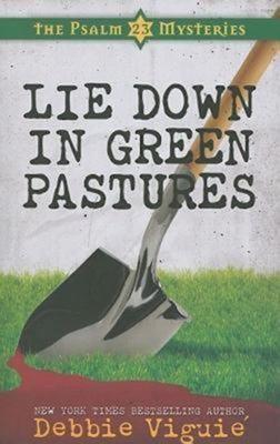 Lie Down in Green Pastures: The Psalm 23 Mysteries #3