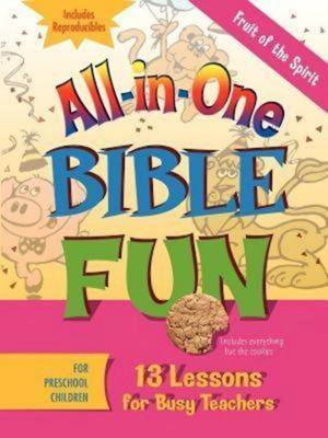 All-In-One Bible Fun for Preschool Children: Fruit of the Spirit: 13 Lessons for Busy Teachers